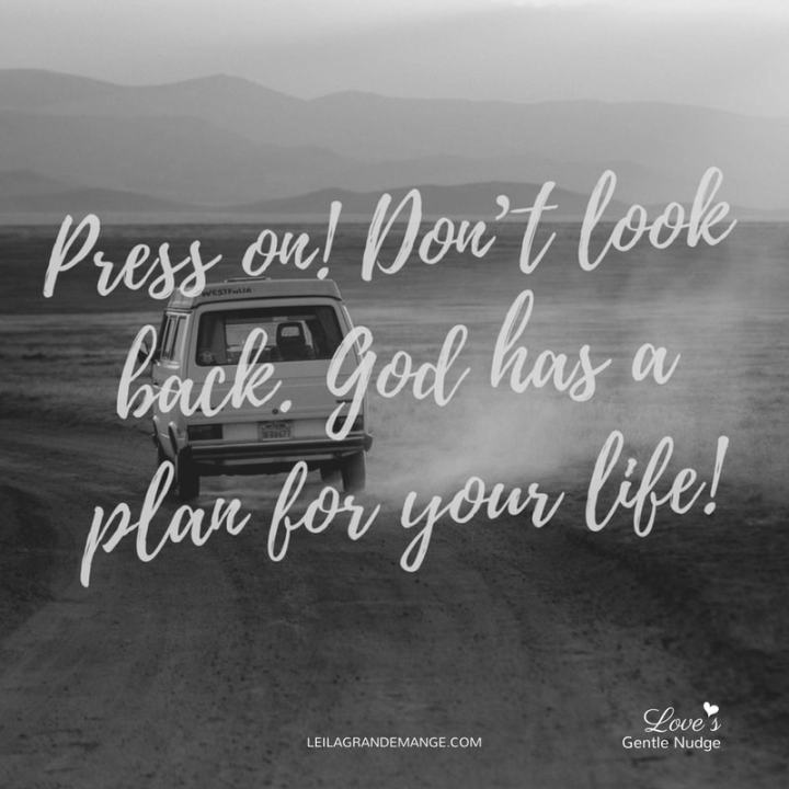 Press on! Don't look back!