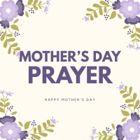 Sweetest Mother’s Day Prayer